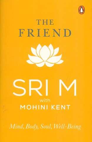 The friend by Sri M with Mohini Kent