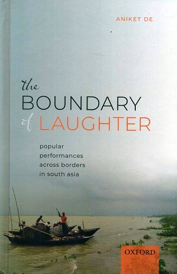 The boundary of laughter: popular performances across borders in South Asia
