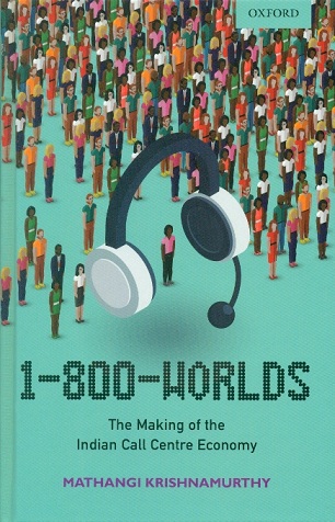 1-800-worlds: the making of the Indian call centre economy