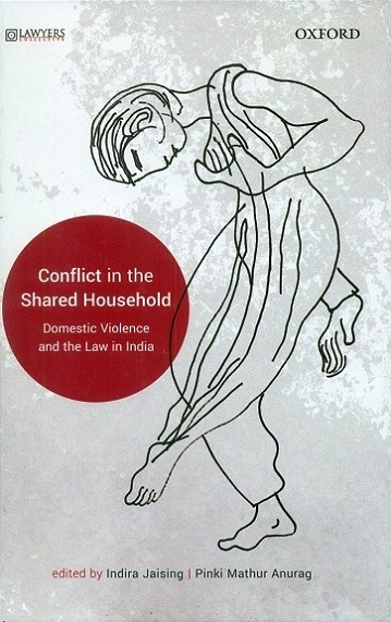 Conflict in the shared household: domestic violence and the  law in India,