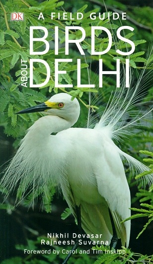Birds about Delhi: a field guide, ed. by Priyanka Kharbanda  et al