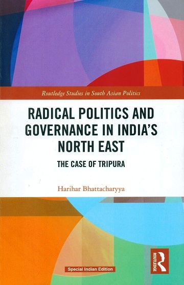 Radical politics and governance in India's North East: the case of Tripura