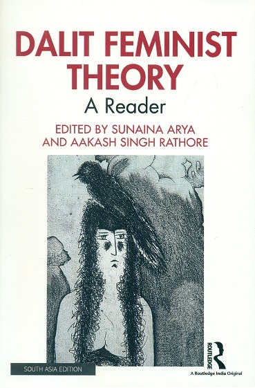 Dalit feminist theory: a reader,