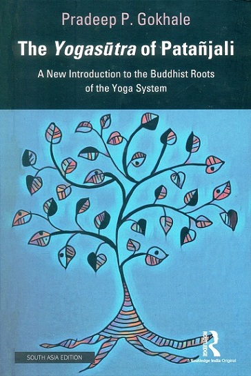 The Yogasutra of Patanjali: a new introduction to the Buddhist roots of the yoga system