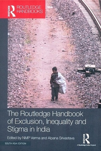 The Routledge handbook of exclusion, inequality and stigma in India,