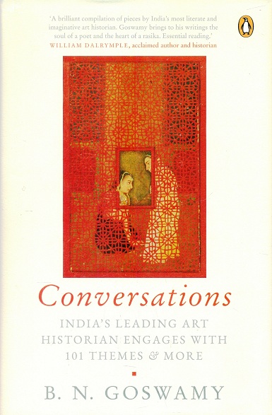 Conversations: India's leading art historian engages with 101 themes & more