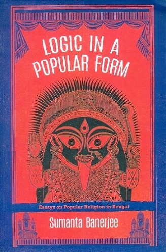 Logic in a popular form: essays on popular religion in Bengal