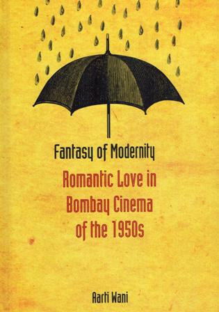 Fantasy of modernity: romantic love in Bombay cinema of the  1950s