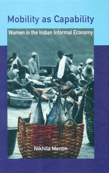Mobility as capability: women in the Indian informal economy