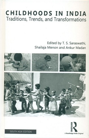 Childhoods in India: traditions, trends and transformations, ed. by T.S. Sarswathi et al.
