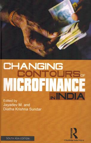 Changing contours of microfinance in India, ed. by Jayadev M. et al.