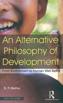 An alternative philosophy of development: from economism to human well-being