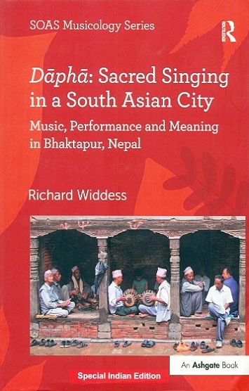 Dapha: sacred singing in a South Asian city: music, performance and meaning in Bhaktapur, Nepal