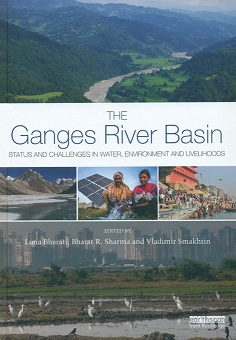 The Ganges River Basin: status and challenges in water, environment and livelihoods, ed. by Luna Bharati et al.