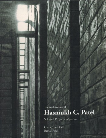 The architecture of Hasmukh C. Patel: selected projects 1963-2003