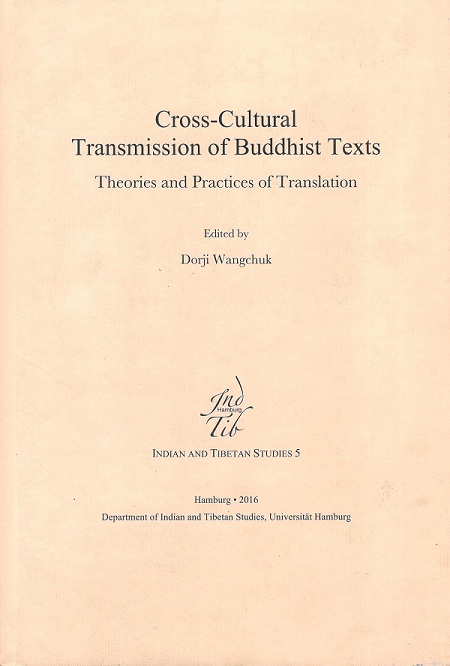 Cross-Cultural transmission of Buddhist texts: theories and practice of translation,