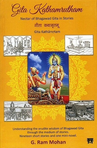 Gita Kathamrutham: nectar of Bhagawad Gita in stories