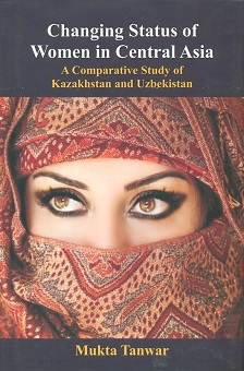 Changing status of women in Central Asia: a comparative study of Kazakhstan and Uzbekistan
