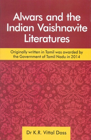 Alwars and the Indian Vaishnavite literatures (originally written in Tamil was awarded by the Government of Tamilnadu in 2012)