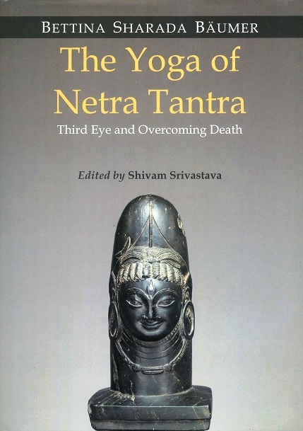 The yoga of Netra tantra: third eye and overcoming death