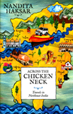 Across the Chicken Neck: travels in Northeast India