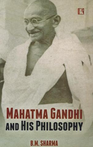 Mahatma Gandhi and his philosophy