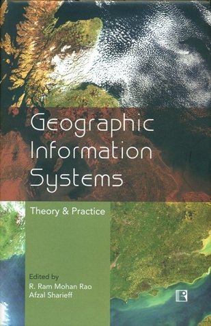 Geographic information systems: theory and practice, ed. by  R. Ram Mohan Rao et al.