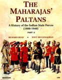 The Maharajas' Paltans: a history of the Indian states forces (1888-1948), 2 Parts