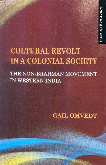 Cultural revolt in a colonial society: the non-Brahman movement in western India