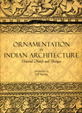Ornamentation in Indian architecture: Oriental motifs and designs, intro by. SP Verma