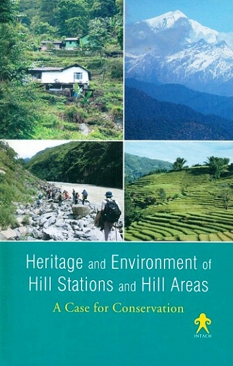 Heritage and environment of hill stations and hill areas: a case for conservation