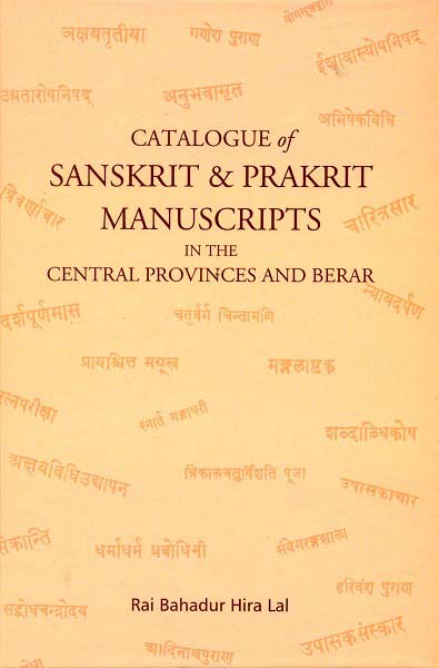 Catalogue of Sanskrit & Prakrit manuscripts in the Central Provinces and Berar, first published 1926, with introduction by R.K. Sharma et al