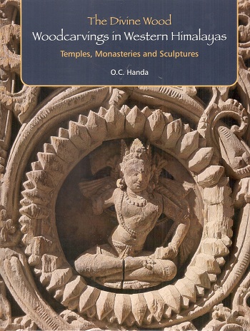 The divine wood woodcarvings in western Himalayas: temples, monasteries and sculptures