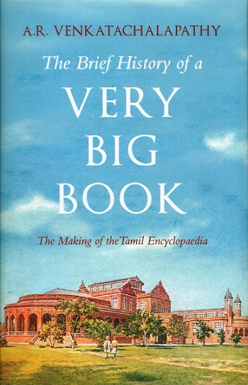 The brief history of a very big book: the making of the Tamil Encyclopaedia