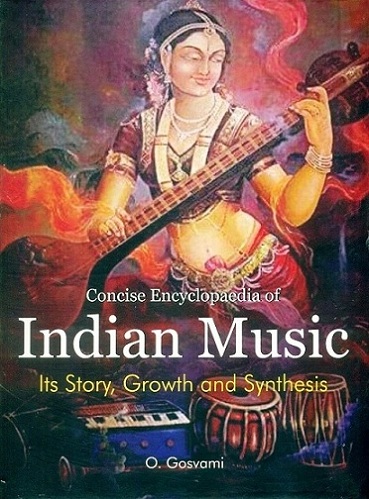 Concise encyclopaedia of Indian music: its story, growth and synthesis