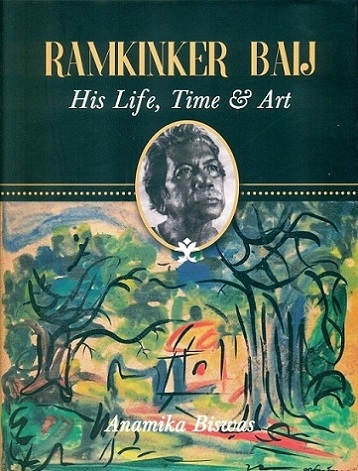 Ramkinker Baij: his life, time & art