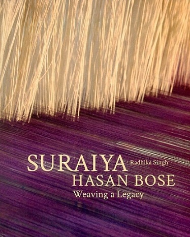 Suraiya Hasan Bose: weaving a legacy