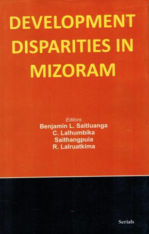Development disparities in Mizoram, ed. by Benjamin L. Saitluanga, et al.