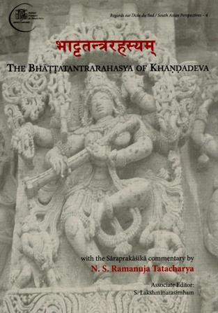 The Bhattatantrarahasya of Khandadeva, with the Saraprakasika commentary by N.S. Ramanuja Tatacharya, asso. ed: S. Lakshminarasimham