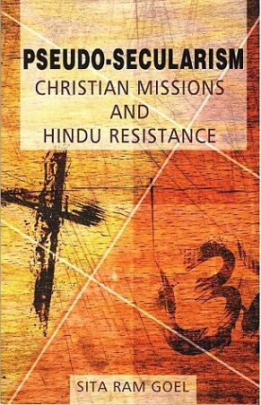 Pseudo-secularism: Christian missions and Hindu resistance