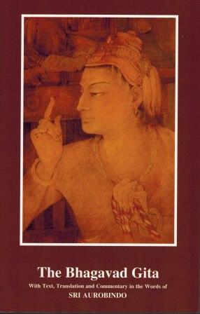 The Bhagavad Gita: with text, tr. and comm. in the words of Sri  Aurobindo, ed. by Parmeshwari Prasad Khetan