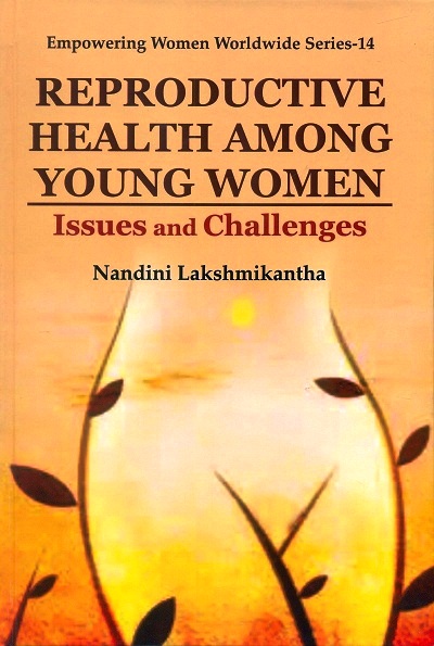Reproductive health among young women: issues and challenges