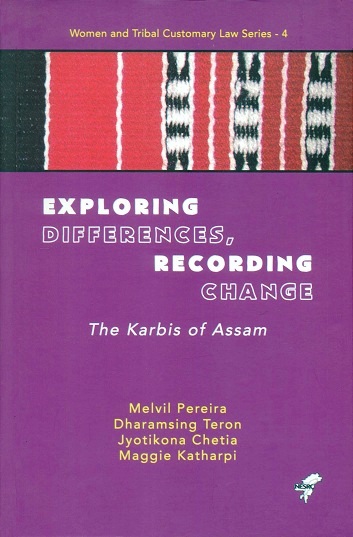 Exploring differences, recording change: The Karbis of Assam, Series ed.: A.K. Nongkynrih et al.