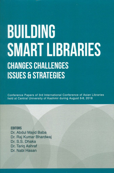 Developing smart libraries: changes, challenges, issues & strategies