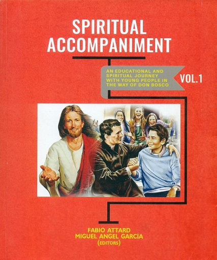 Spiritual accompaniment: an educational and spiritual journey with young people in the way of Don Bosco, Vol.1