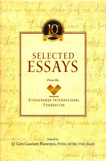 Selected essays from the Vivekananda International Foundation (10th Anniversary Book),