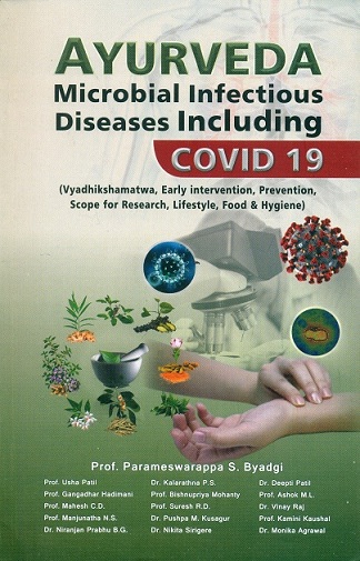 Ayurveda: Microbial infectious diseases including COVID 19 (Vyadhikshamatwa, early intervention, prevention, scope for research, lifestyle, food & hygiene)