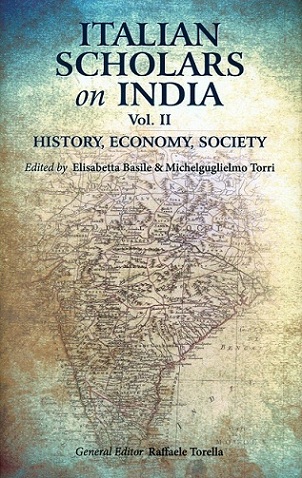Italian scholars on India, Vol. II: History, Economy, Society, General Editor: Raffaele Torella,