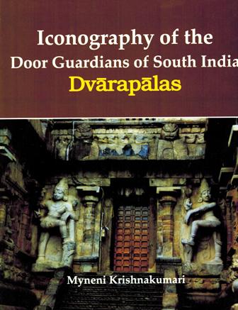 Iconography of the door guardians of South India: Dvarapalas