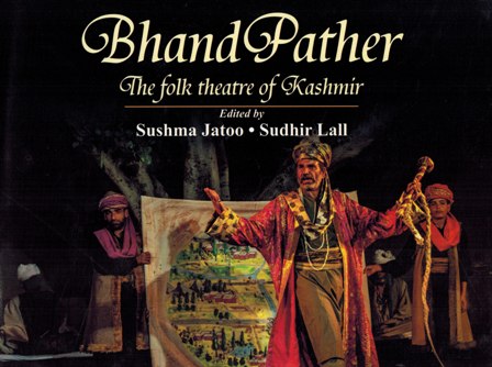 Bhand pather: the folk theatre of Kashmir, ed. by Sushma Jatoo et al